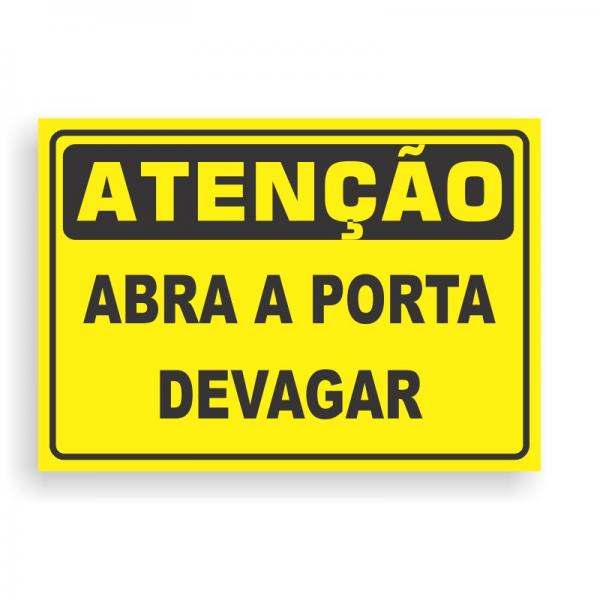 Placa de ATENÇÃO - ABRA A PORTA DEVAGAR PVC 2mm Retangular 25cm x 18cm / 35cm x 25cm / 50cm x 35cm 4x0 - colorido frente Impressão digital 4 furos ou fita dupla face verniz de proteção