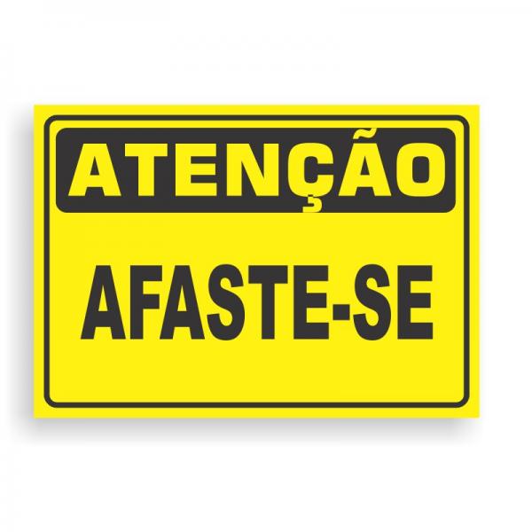 Placa de ATENÇÃO - AFASTE-SE PVC 2mm Retangular 25cm x 18cm / 35cm x 25cm / 50cm x 35cm 4x0 - colorido frente Impressão digital 4 furos ou fita dupla face verniz de proteção