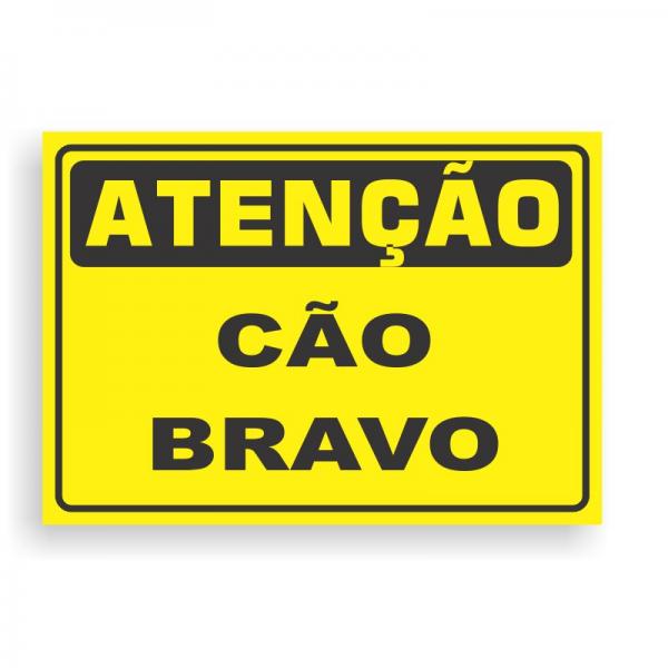 Placa de ATENÇÃO - CÃO BRAVO PVC 2mm Retangular 25cm x 18cm / 35cm x 25cm / 50cm x 35cm 4x0 - colorido frente Impressão digital 4 furos ou fita dupla face verniz de proteção