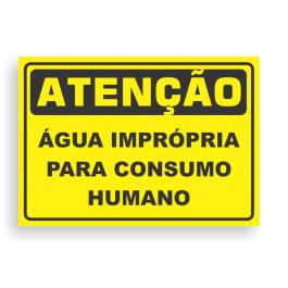 Placa de ATENÇÃO - ÁGUA IMPROPRIA PARA USO HUMANO PVC 2mm Retangular 25cm x 18cm / 35cm x 25cm / 50cm x 35cm 4x0 - colorido frente Impressão digital 4 furos ou fita dupla face verniz de proteção