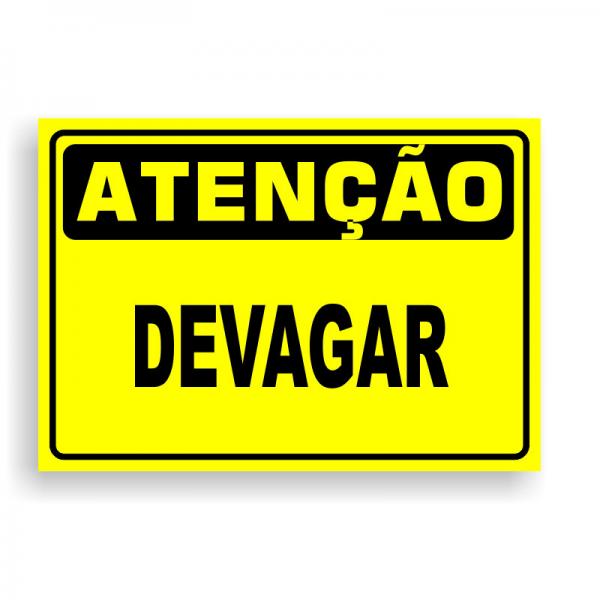 Placa de ATENÇÃO -  DEVAGAR PVC 2mm Retangular 25cm x 18cm / 35cm x 25cm / 50cm x 35cm 4x0 - colorido frente Impressão digital 4 furos ou fita dupla face verniz de proteção