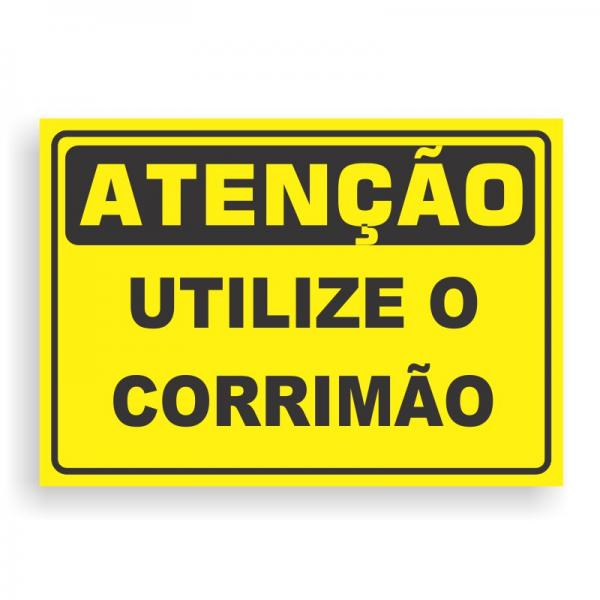 Placa de ATENÇÃO - UTILIZE O CORRIMÃO PVC 2mm Retangular 25cm x 18cm / 35cm x 25cm / 50cm x 35cm 4x0 - colorido frente Impressão digital 4 furos ou fita dupla face verniz de proteção