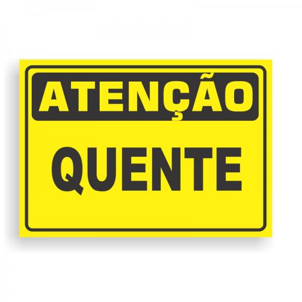 Placa de ATENÇÃO - QUENTE PVC 2mm Retangular 25cm x 18cm / 35cm x 25cm / 50cm x 35cm 4x0 - colorido frente Impressão digital 4 furos ou fita dupla face verniz de proteção