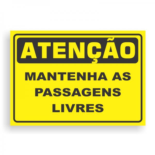 Placa de ATENÇÃO - MANTENHA AS PASSAGENS LIVRES PVC 2mm Retangular 25cm x 18cm / 35cm x 25cm / 50cm x 35cm 4x0 - colorido frente Impressão digital 4 furos ou fita dupla face verniz de proteção