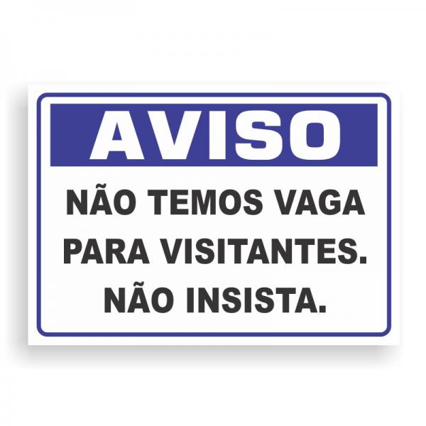 Placa de AVISO - NÃO TEMOS VAGAS PVC 2mm Retangular 25cm x 18cm / 35cm x 25cm / 50cm x 35cm 4x0 - colorido frente Impressão digital 4 furos ou fita dupla face verniz de proteção