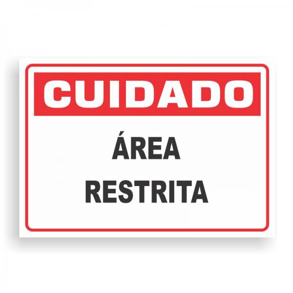 Placa de CUIDADO - ÁREA RESTRITA PVC 2mm Retangular 25cm x 18cm / 35cm x 25cm / 50cm x 35cm 4x0 - colorido frente Impressão digital 4 furos ou fita dupla face verniz de proteção