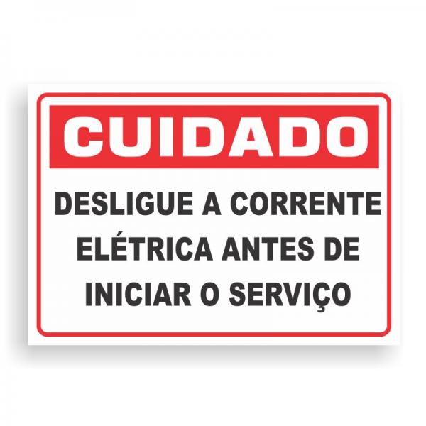 Placa de CUIDADO - DESLIGUE A CORRENTE ELÉTRICA PVC 2mm Retangular 25cm x 18cm / 35cm x 25cm / 50cm x 35cm 4x0 - colorido frente Impressão digital 4 furos ou fita dupla face verniz de proteção