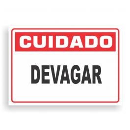 Placa de CUIDADO - DEVAGAR PVC 2mm Retangular 25cm x 18cm / 35cm x 25cm / 50cm x 35cm 4x0 - colorido frente Impressão digital 4 furos ou fita dupla face verniz de proteção