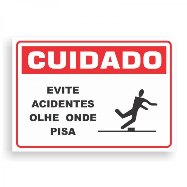 Placa de CUIDADO - EVITE ACIDENTES, OLHE ONDE PISA PVC 2mm Retangular 25cm x 18cm / 35cm x 25cm / 50cm x 35cm 4x0 - colorido frente Impressão digital 4 furos ou fita dupla face verniz de proteção