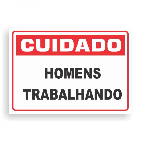 Placa de CUIDADO - HOMENS TRABALHANDO PVC 2mm Retangular 25cm x 18cm / 35cm x 25cm / 50cm x 35cm 4x0 - colorido frente Impressão digital 4 furos ou fita dupla face verniz de proteção