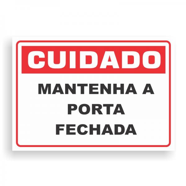 Placa de CUIDADO - MANTENHA A PORTA FECHADA PVC 2mm Retangular 25cm x 18cm / 35cm x 25cm / 50cm x 35cm 4x0 - colorido frente Impressão digital 4 furos ou fita dupla face verniz de proteção