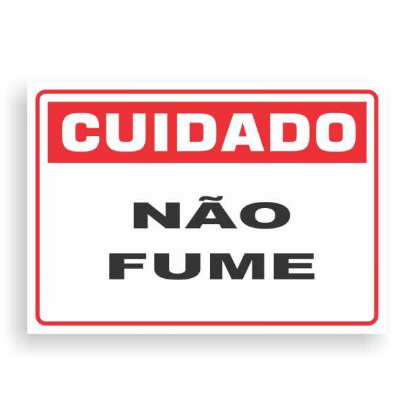 Placa de CUIDADO - NÃO FUME PVC 2mm Retangular 25cm x 18cm / 35cm x 25cm / 50cm x 35cm 4x0 - colorido frente Impressão digital 4 furos ou fita dupla face verniz de proteção