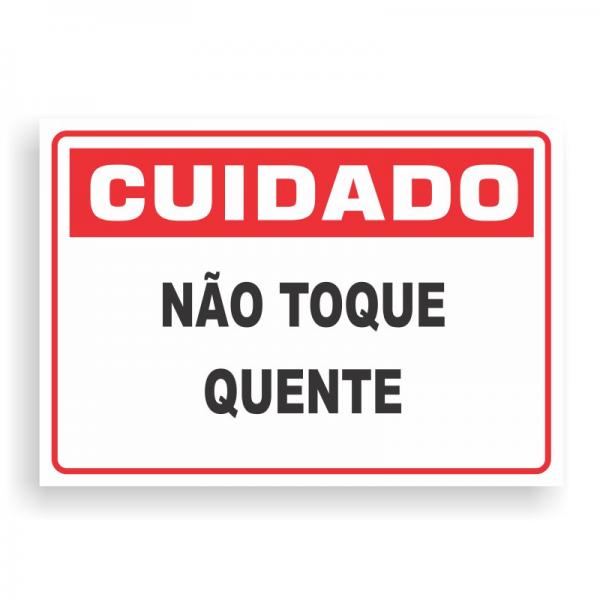 Placa de CUIDADO - NÃO TOQUE - QUENTE PVC 2mm Retangular 25cm x 18cm / 35cm x 25cm / 50cm x 35cm 4x0 - colorido frente Impressão digital 4 furos ou fita dupla face verniz de proteção