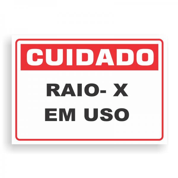 Placa de CUIDADO - RAIO X PVC 2mm Retangular 25cm x 18cm / 35cm x 25cm / 50cm x 35cm 4x0 - colorido frente Impressão digital 4 furos ou fita dupla face verniz de proteção