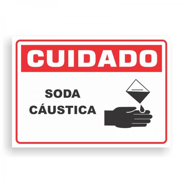 Placa de CUIDADO - SODA CÁUSTICA PVC 2mm Retangular 25cm x 18cm / 35cm x 25cm / 50cm x 35cm 4x0 - colorido frente Impressão digital 4 furos ou fita dupla face verniz de proteção