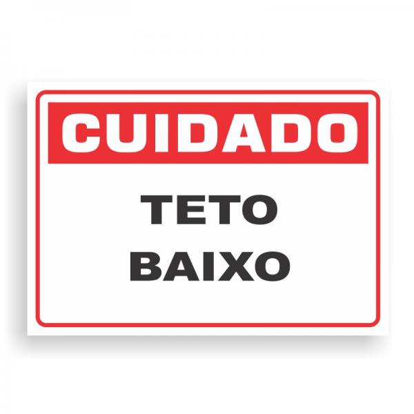 Placa de CUIDADO - TETO BAIXO PVC 2mm Retangular 25cm x 18cm / 35cm x 25cm / 50cm x 35cm 4x0 - colorido frente Impressão digital 4 furos ou fita dupla face verniz de proteção