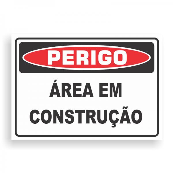 Placa de PERIGO - ÁREA EM CONSTRUÇÃO PVC 2mm Retangular 25cm x 18cm / 35cm x 25cm / 50cm x 35cm 4x0 - colorido frente Impressão digital 4 furos ou fita dupla face verniz de proteção