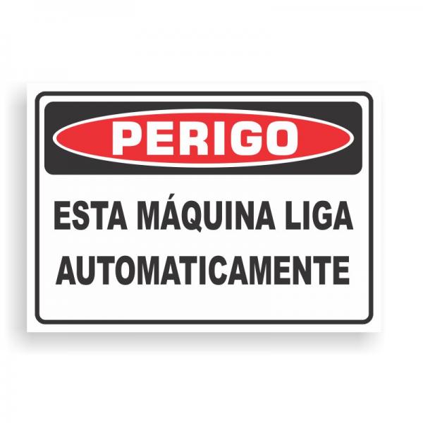 Placa de PERIGO - ESTA MÁQUINA LIGA AUTOMATICAMENTE PVC 2mm Retangular 25cm x 18cm / 35cm x 25cm / 50cm x 35cm 4x0 - colorido frente Impressão digital 4 furos ou fita dupla face verniz de proteção