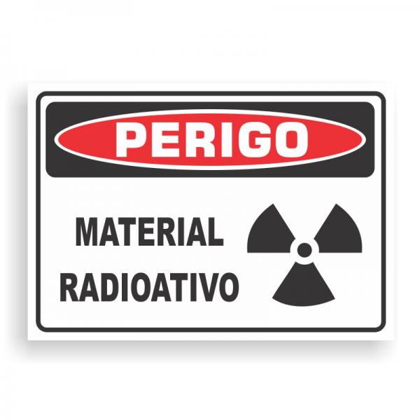 Placa de PERIGO - MATERIAL RADIOATIVO PVC 2mm Retangular 25cm x 18cm / 35cm x 25cm / 50cm x 35cm 4x0 - colorido frente Impressão digital 4 furos ou fita dupla face verniz de proteção
