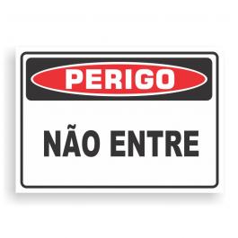 Placa de PERIGO - NÃO ENTRE PVC 2mm Retangular 25cm x 18cm / 35cm x 25cm / 50cm x 35cm 4x0 - colorido frente Impressão digital 4 furos ou fita dupla face verniz de proteção