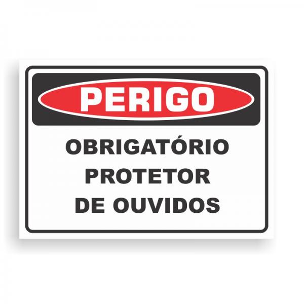 Placa de PERIGO - OBRIGATÓRIO PROTETOR DE OUVIDOS PVC 2mm Retangular 25cm x 18cm / 35cm x 25cm / 50cm x 35cm 4x0 - colorido frente Impressão digital 4 furos ou fita dupla face verniz de proteção