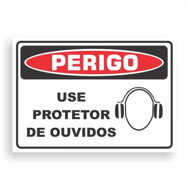 Placa de PERIGO - USE PROTETOR DE OUVIDOS PVC 2mm Retangular 25cm x 18cm / 35cm x 25cm / 50cm x 35cm 4x0 - colorido frente Impressão digital 4 furos ou fita dupla face verniz de proteção