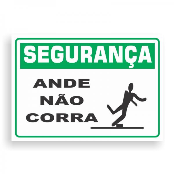 Placa de SEGURANÇA - ANDE, NÃO CORRA PVC 2mm Retangular 25cm x 18cm / 35cm x 25cm / 50cm x 35cm 4x0 - colorido frente Impressão digital 4 furos ou fita dupla face verniz de proteção