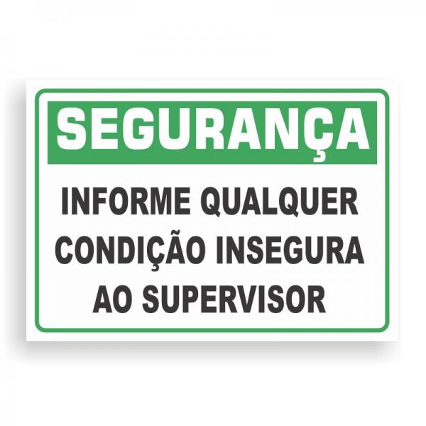 Placa de SEGURANÇA - INFORME QUALQUER CONDIÇÃO... PVC 2mm Retangular 25cm x 18cm / 35cm x 25cm / 50cm x 35cm 4x0 - colorido frente Impressão digital 4 furos ou fita dupla face verniz de proteção