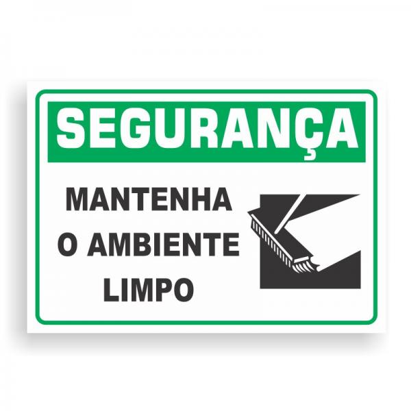 Placa de SEGURANÇA - MANTENHA O AMBIENTE LIMPO PVC 2mm Retangular 25cm x 18cm / 35cm x 25cm / 50cm x 35cm 4x0 - colorido frente Impressão digital 4 furos ou fita dupla face verniz de proteção