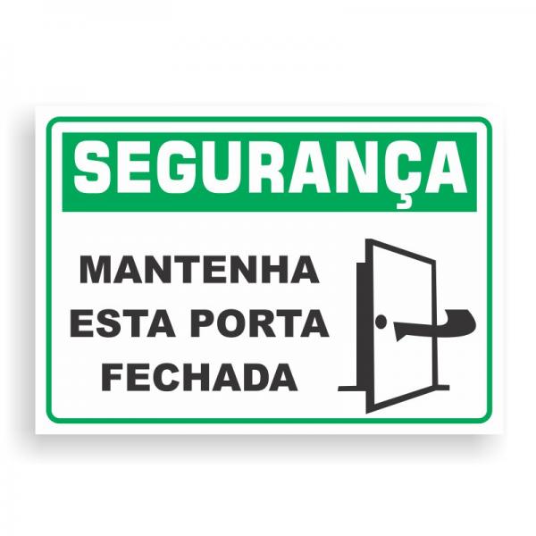 Placa de SEGURANÇA - MANTENHA PORTA FECHADA PVC 2mm Retangular 25cm x 18cm / 35cm x 25cm / 50cm x 35cm 4x0 - colorido frente Impressão digital 4 furos ou fita dupla face verniz de proteção