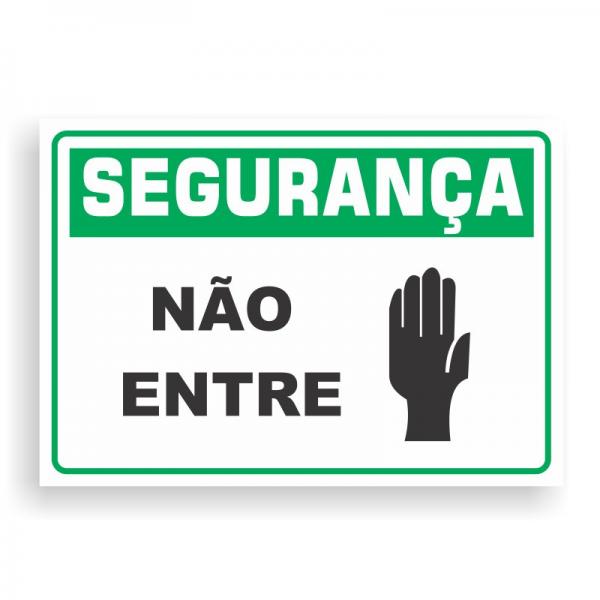 Placa de SEGURANÇA - NÃO ENTRE PVC 2mm Retangular 25cm x 18cm / 35cm x 25cm / 50cm x 35cm 4x0 - colorido frente Impressão digital 4 furos ou fita dupla face verniz de proteção