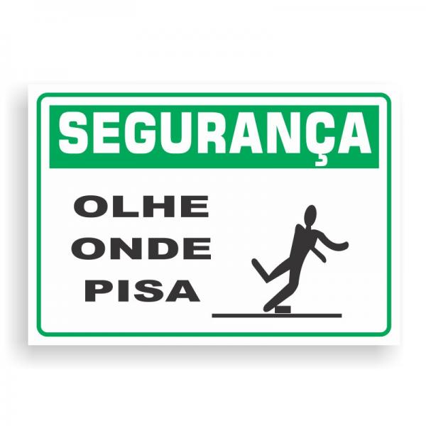 Placa de SEGURANÇA - OLHE ONDE PISA PVC 2mm Retangular 25cm x 18cm / 35cm x 25cm / 50cm x 35cm 4x0 - colorido frente Impressão digital 4 furos ou fita dupla face verniz de proteção