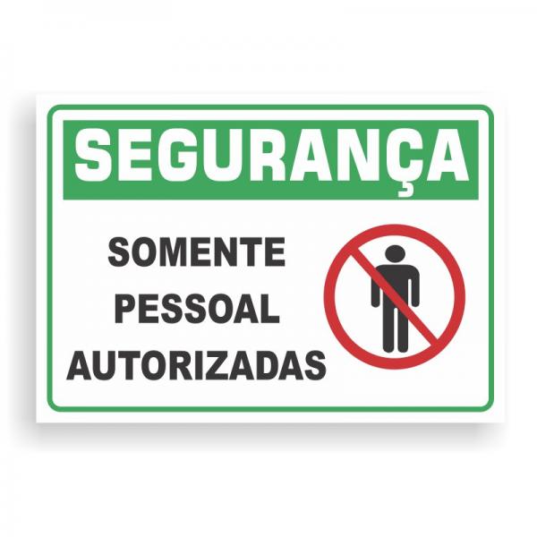 Placa de SEGURANÇA - SOMENTE PESSOAL AUTORIZADO PVC 2mm Retangular 25cm x 18cm / 35cm x 25cm / 50cm x 35cm 4x0 - colorido frente Impressão digital 4 furos ou fita dupla face verniz de proteção