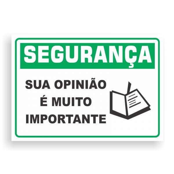 Placa de SEGURANÇA - SUA OPINIÃO É MUITO IMPORTANTE PVC 2mm Retangular 25cm x 18cm / 35cm x 25cm / 50cm x 35cm 4x0 - colorido frente Impressão digital 4 furos ou fita dupla face verniz de proteção