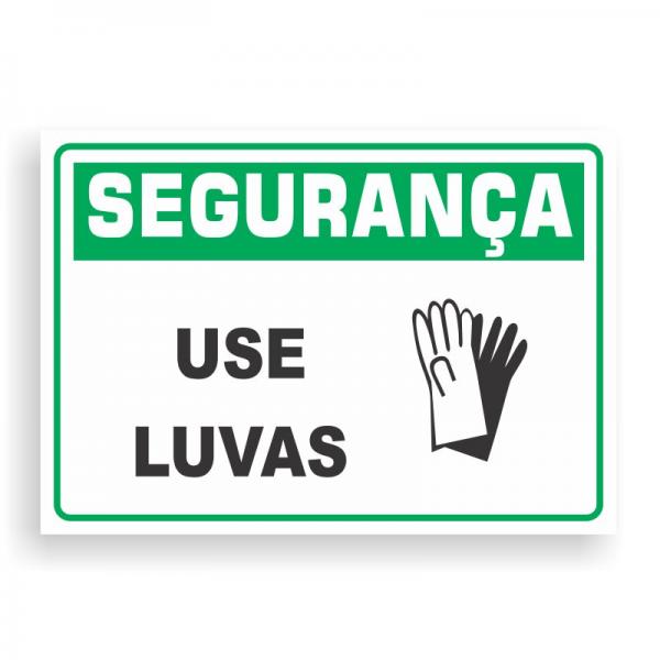 Placa de SEGURANÇA - USE LUVAS PVC 2mm Retangular 25cm x 18cm / 35cm x 25cm / 50cm x 35cm 4x0 - colorido frente Impressão digital 4 furos ou fita dupla face verniz de proteção