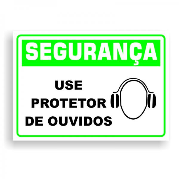 Placa de SEGURANÇA - USE PROTETOR DE OUVIDOS PVC 2mm Retangular 25cm x 18cm / 35cm x 25cm / 50cm x 35cm 4x0 - colorido frente Impressão digital 4 furos ou fita dupla face verniz de proteção